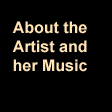 About The Artist and Her Music